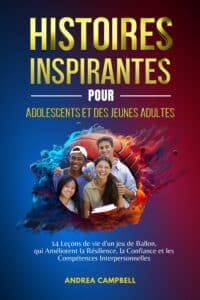Histoires Inspirantes pour adolescents et des jeunes adultes