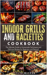 Indoor Grills and Raclettes Cookbook JPG